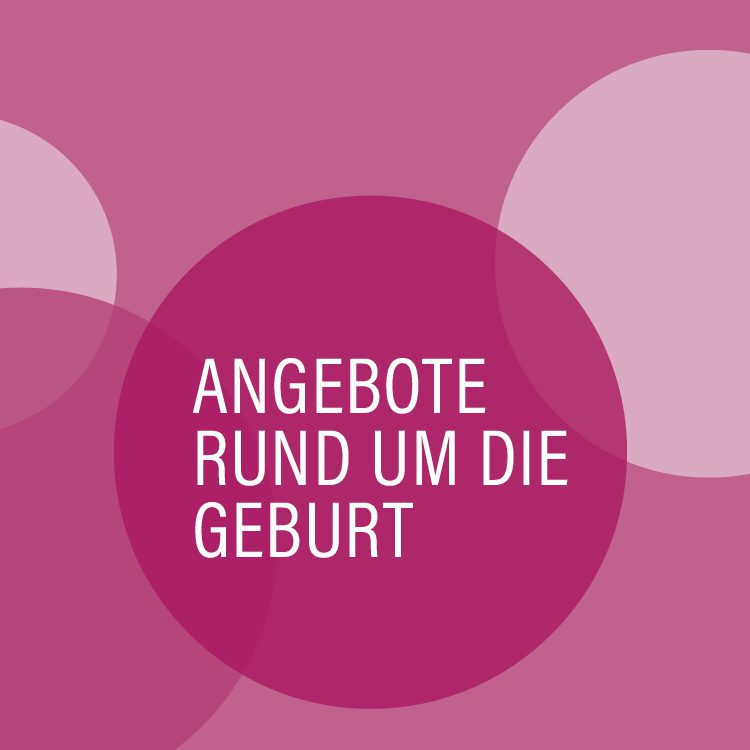 brombeerfarbene Kreise mit der Aufschrift Angebote rund um die Geburt